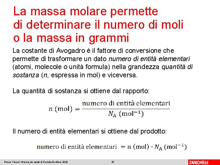 La massa molare permette di determinare il numero di moli o la massa in