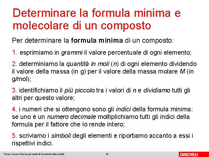 Determinare la formula minima e molecolare di un composto Per determinare la formula minima