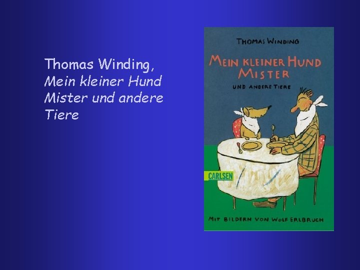 Thomas Winding, Mein kleiner Hund Mister und andere Tiere 