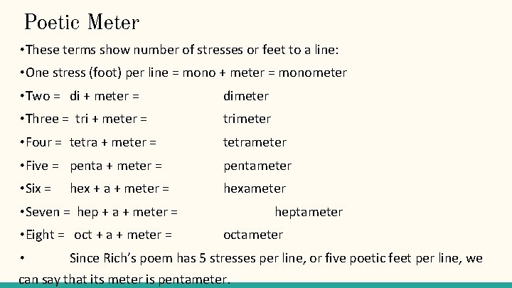 Poetic Meter • These terms show number of stresses or feet to a line: