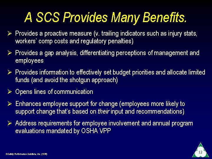 A SCS Provides Many Benefits. Ø Provides a proactive measure (v. trailing indicators such