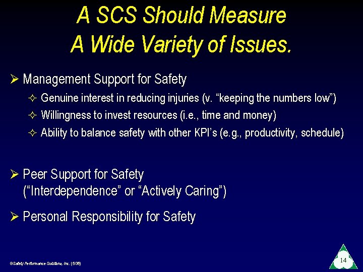 A SCS Should Measure A Wide Variety of Issues. Ø Management Support for Safety