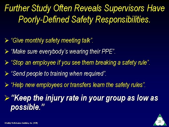 Further Study Often Reveals Supervisors Have Poorly-Defined Safety Responsibilities. Ø “Give monthly safety meeting