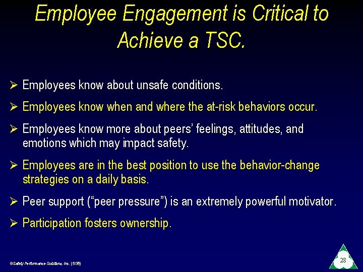 Employee Engagement is Critical to Achieve a TSC. Ø Employees know about unsafe conditions.