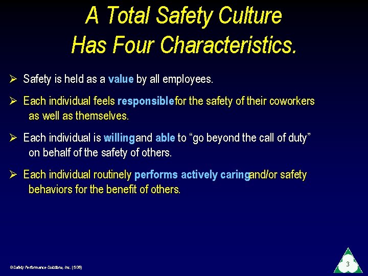 A Total Safety Culture Has Four Characteristics. Ø Safety is held as a value