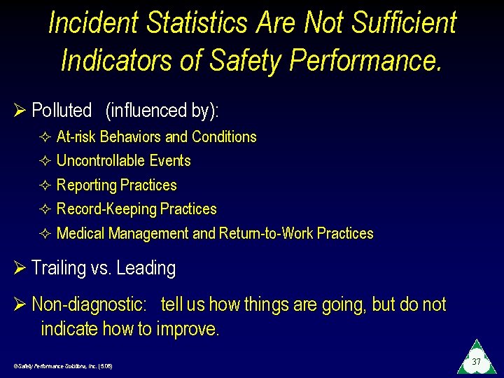 Incident Statistics Are Not Sufficient Indicators of Safety Performance. Ø Polluted (influenced by): ²