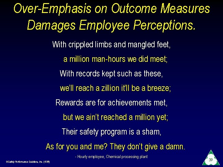 Over-Emphasis on Outcome Measures Damages Employee Perceptions. With crippled limbs and mangled feet, a