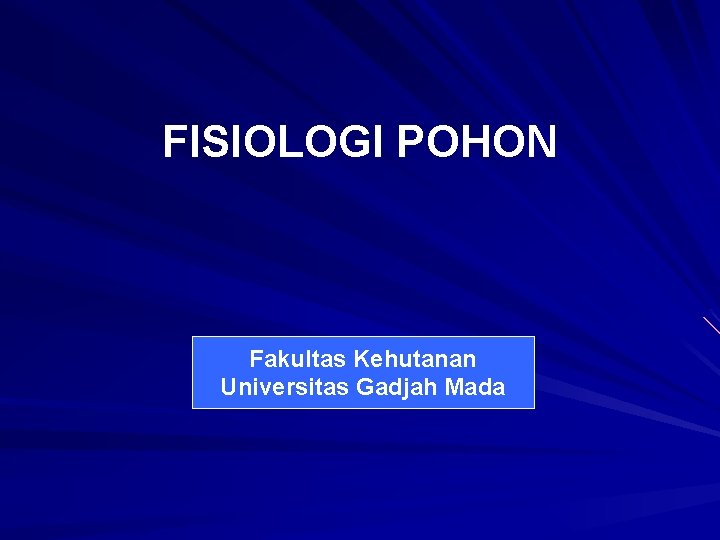 FISIOLOGI POHON Fakultas Kehutanan Universitas Gadjah Mada 