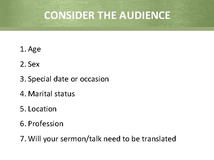 CONSIDER THE AUDIENCE 1. Age 2. Sex 3. Special date or occasion 4. Marital