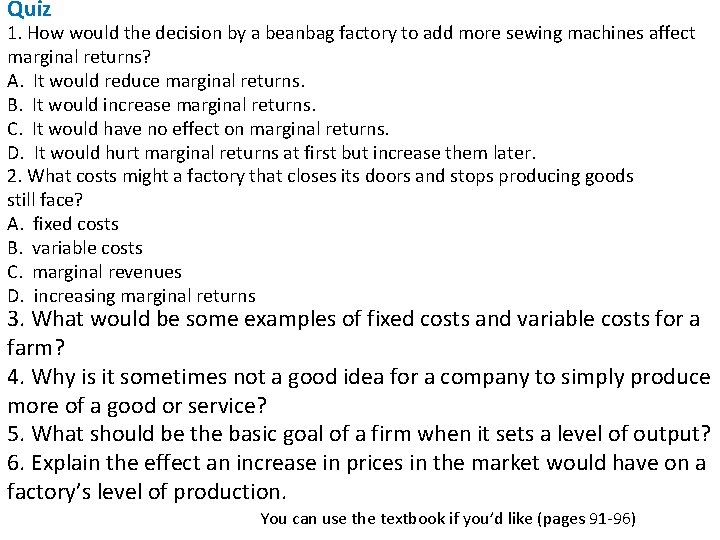 Quiz 1. How would the decision by a beanbag factory to add more sewing