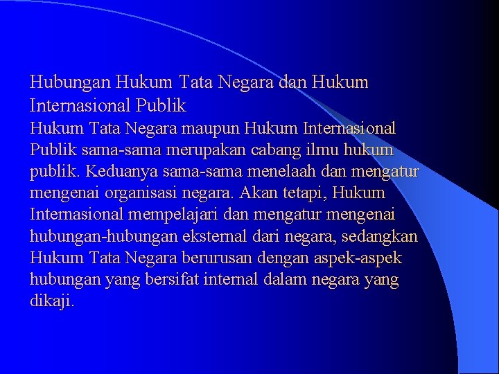 Hubungan Hukum Tata Negara dan Hukum Internasional Publik Hukum Tata Negara maupun Hukum Internasional