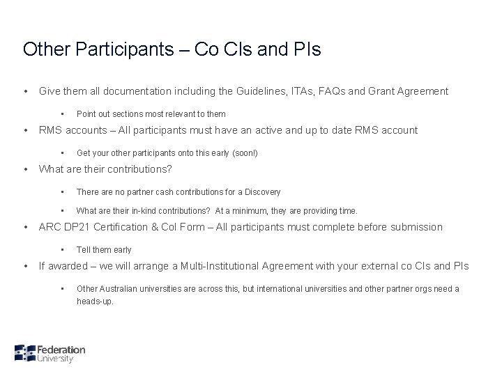 Other Participants – Co CIs and PIs • Give them all documentation including the