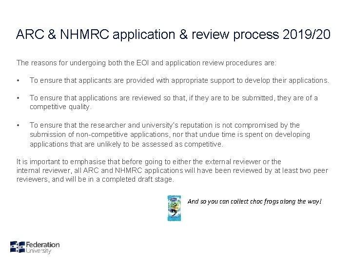 ARC & NHMRC application & review process 2019/20 The reasons for undergoing both the