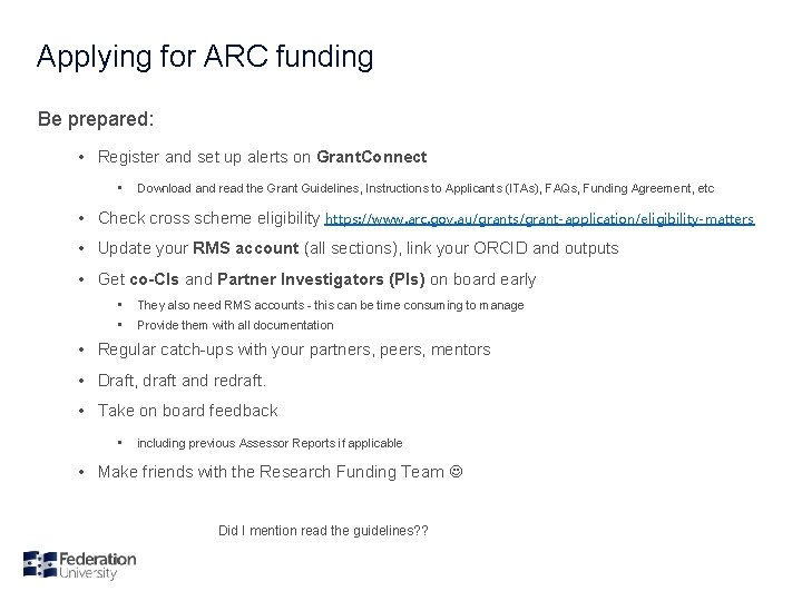Applying for ARC funding Be prepared: • Register and set up alerts on Grant.
