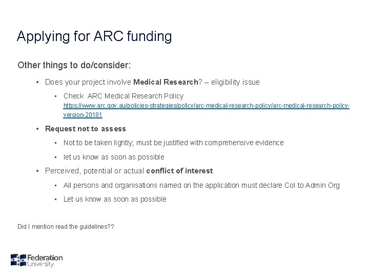 Applying for ARC funding Other things to do/consider: • Does your project involve Medical