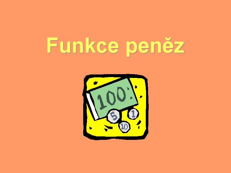 Funkce peněz 