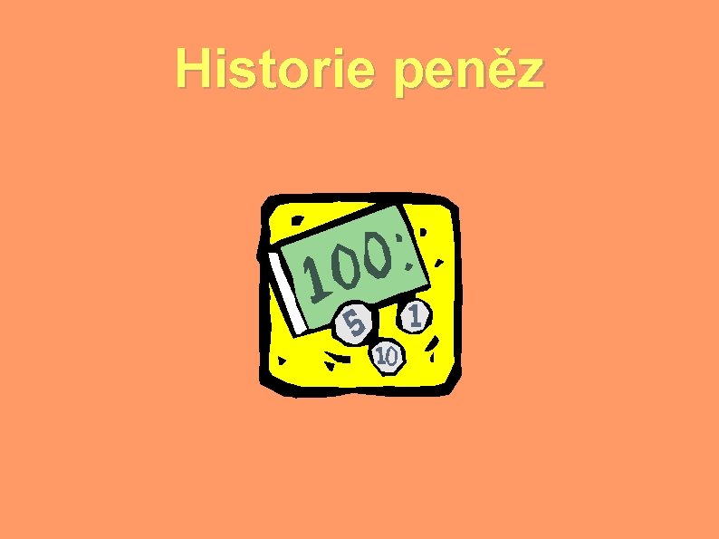 Historie peněz 