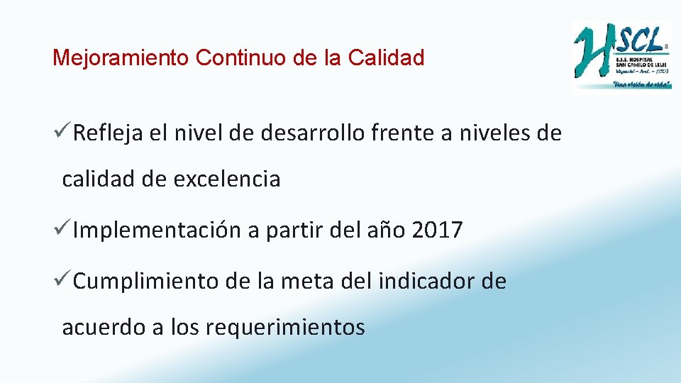 Mejoramiento Continuo de la Calidad üRefleja el nivel de desarrollo frente a niveles de