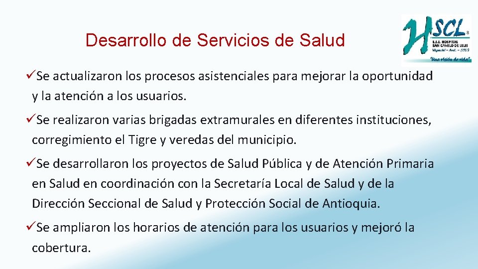 Desarrollo de Servicios de Salud üSe actualizaron los procesos asistenciales para mejorar la oportunidad