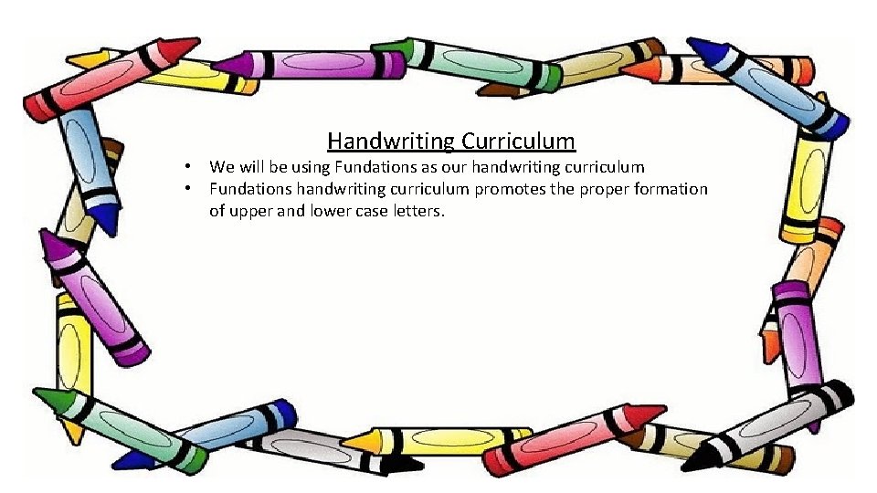 Handwriting Curriculum • We will be using Fundations as our handwriting curriculum • Fundations