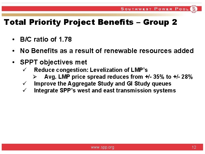 Total Priority Project Benefits – Group 2 • B/C ratio of 1. 78 • Total Priority Project Benefits – Group 2 • B/C ratio of 1. 78 •