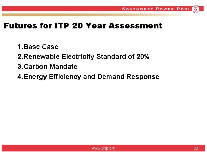 Futures for ITP 20 Year Assessment 1. Base Case 2. Renewable Electricity Standard of Futures for ITP 20 Year Assessment 1. Base Case 2. Renewable Electricity Standard of