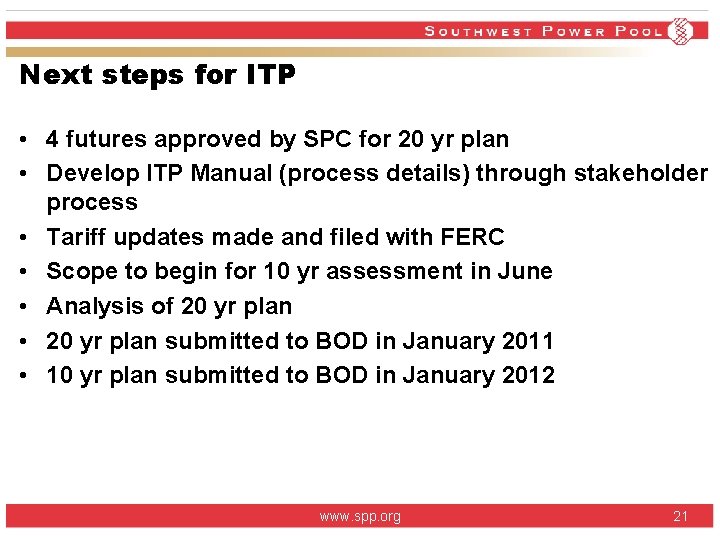 Next steps for ITP • 4 futures approved by SPC for 20 yr plan Next steps for ITP • 4 futures approved by SPC for 20 yr plan