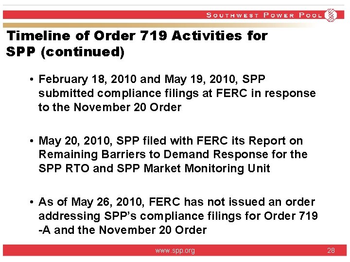 Timeline of Order 719 Activities for SPP (continued) • February 18, 2010 and May Timeline of Order 719 Activities for SPP (continued) • February 18, 2010 and May