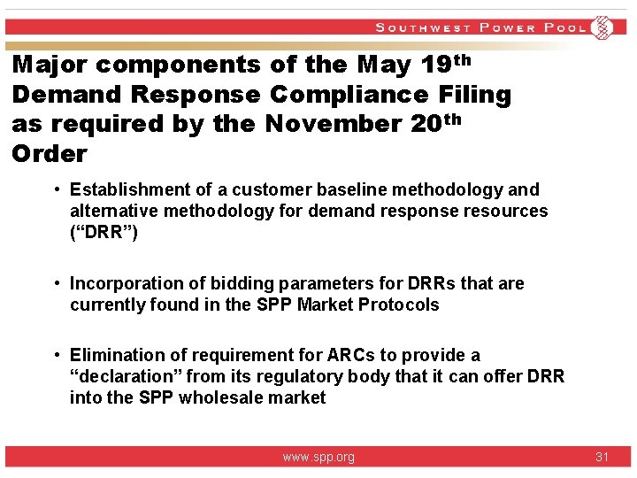 Major components of the May 19 th Demand Response Compliance Filing as required by Major components of the May 19 th Demand Response Compliance Filing as required by