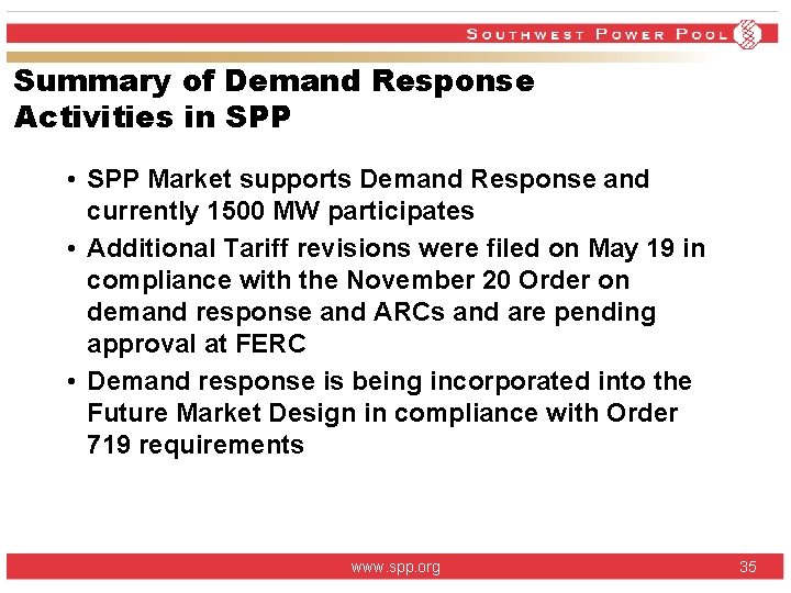 Summary of Demand Response Activities in SPP • SPP Market supports Demand Response and Summary of Demand Response Activities in SPP • SPP Market supports Demand Response and