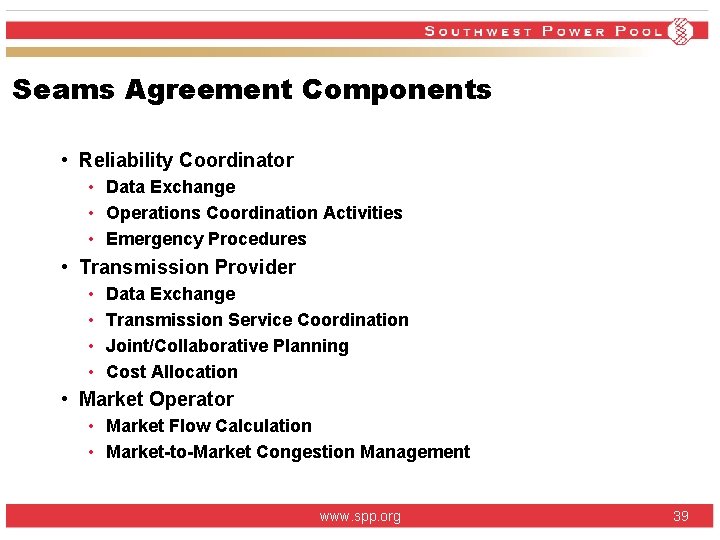Seams Agreement Components • Reliability Coordinator • Data Exchange • Operations Coordination Activities • Seams Agreement Components • Reliability Coordinator • Data Exchange • Operations Coordination Activities •