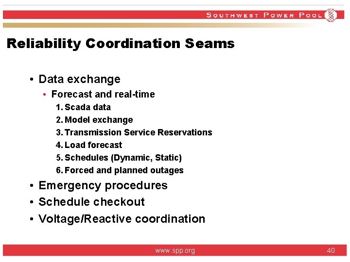 Reliability Coordination Seams • Data exchange • Forecast and real-time 1. Scada data 2. Reliability Coordination Seams • Data exchange • Forecast and real-time 1. Scada data 2.
