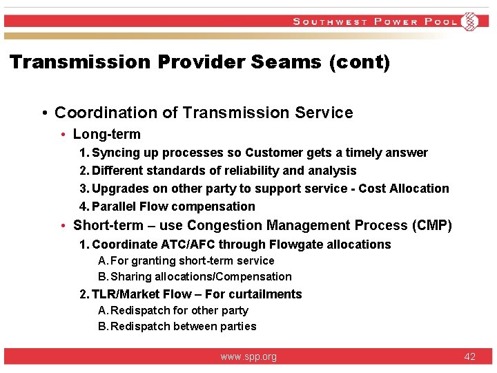 Transmission Provider Seams (cont) • Coordination of Transmission Service • Long-term 1. Syncing up Transmission Provider Seams (cont) • Coordination of Transmission Service • Long-term 1. Syncing up