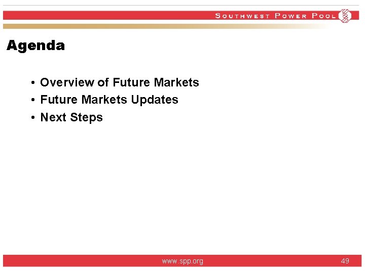 Agenda • Overview of Future Markets • Future Markets Updates • Next Steps www. Agenda • Overview of Future Markets • Future Markets Updates • Next Steps www.