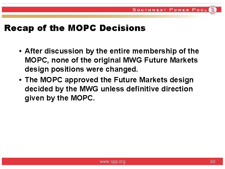Recap of the MOPC Decisions • After discussion by the entire membership of the Recap of the MOPC Decisions • After discussion by the entire membership of the