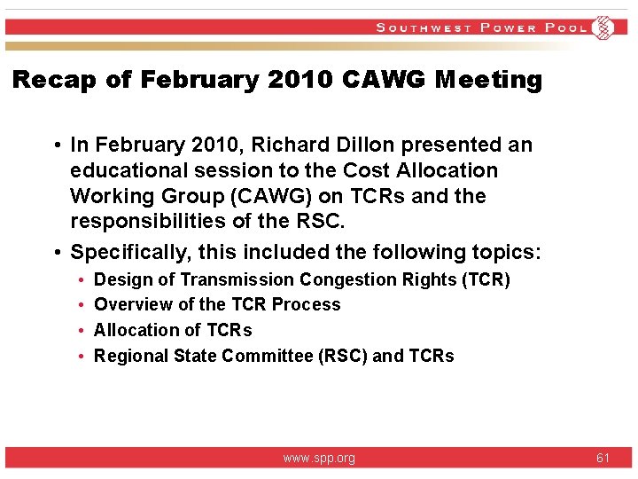 Recap of February 2010 CAWG Meeting • In February 2010, Richard Dillon presented an Recap of February 2010 CAWG Meeting • In February 2010, Richard Dillon presented an