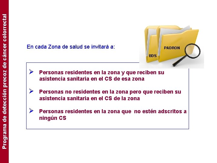 Programa de detección precoz de cáncer colorrectal En cada Zona de salud se invitará