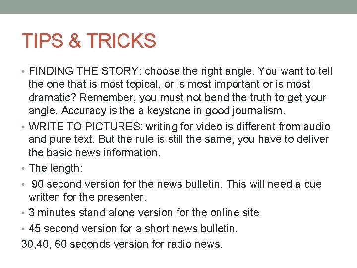 TIPS & TRICKS • FINDING THE STORY: choose the right angle. You want to