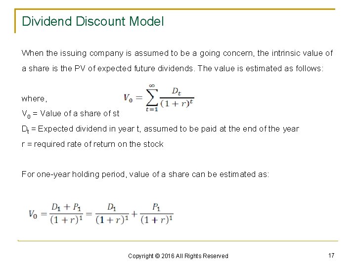 Dividend Discount Model When the issuing company is assumed to be a going concern,