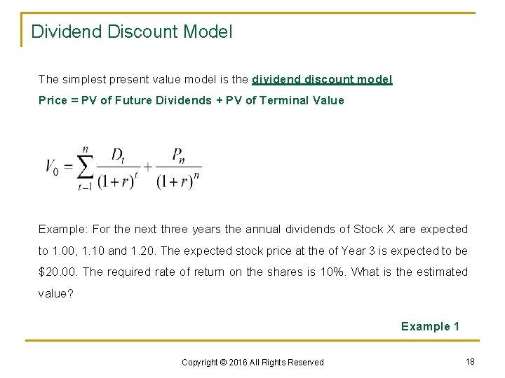 Dividend Discount Model The simplest present value model is the dividend discount model Price