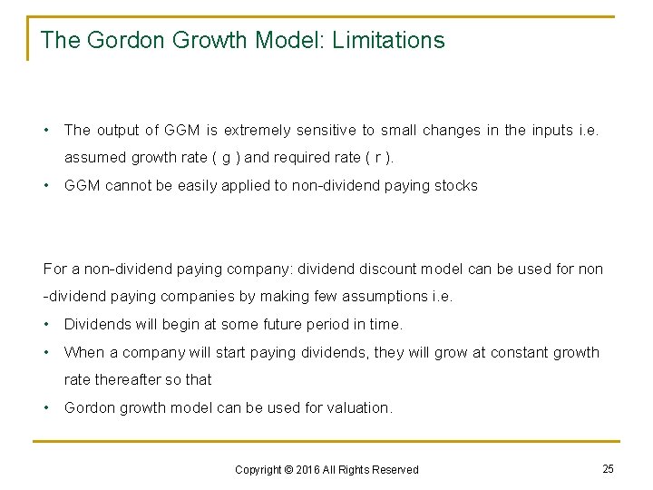 The Gordon Growth Model: Limitations • The output of GGM is extremely sensitive to