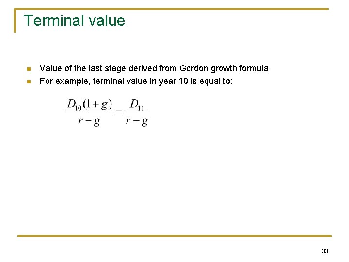 Terminal value n n Value of the last stage derived from Gordon growth formula