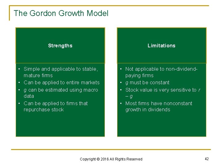 The Gordon Growth Model Strengths Limitations • Simple and applicable to stable, mature firms