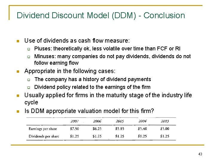 Dividend Discount Model (DDM) - Conclusion n Use of dividends as cash flow measure: