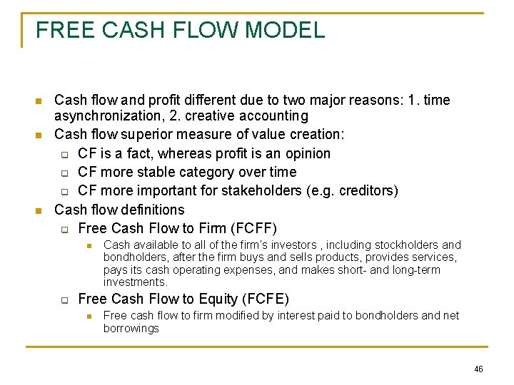 FREE CASH FLOW MODEL n n n Cash flow and profit different due to