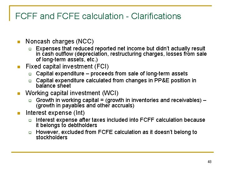 FCFF and FCFE calculation - Clarifications n Noncash charges (NCC) q n Fixed capital