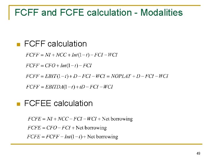 FCFF and FCFE calculation - Modalities n FCFF calculation n FCFEE calculation 49 