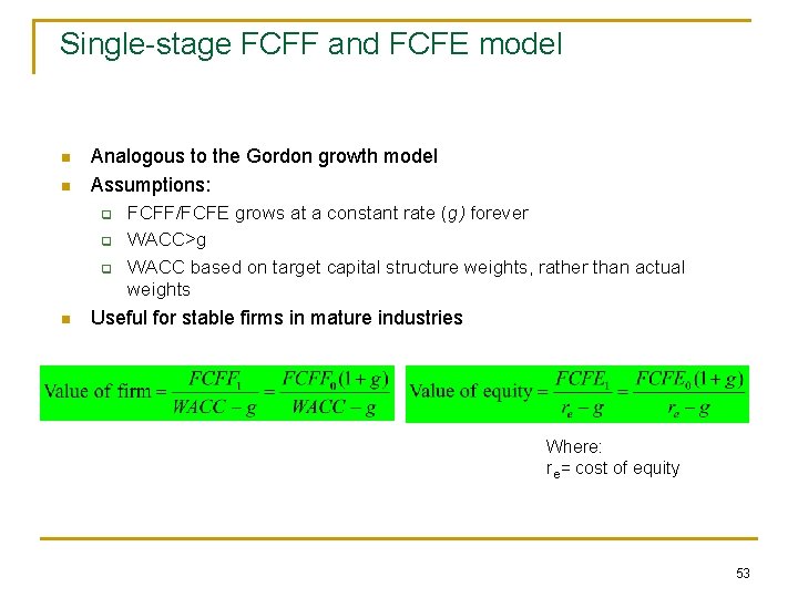 Single-stage FCFF and FCFE model n n Analogous to the Gordon growth model Assumptions: