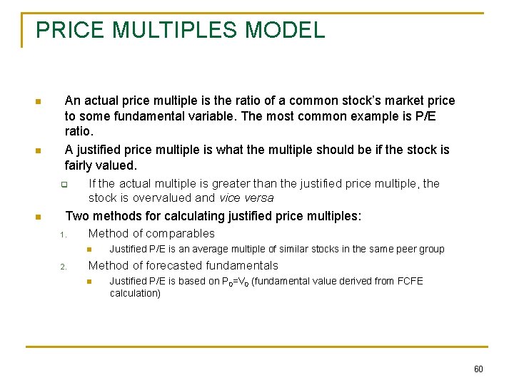 PRICE MULTIPLES MODEL n n An actual price multiple is the ratio of a
