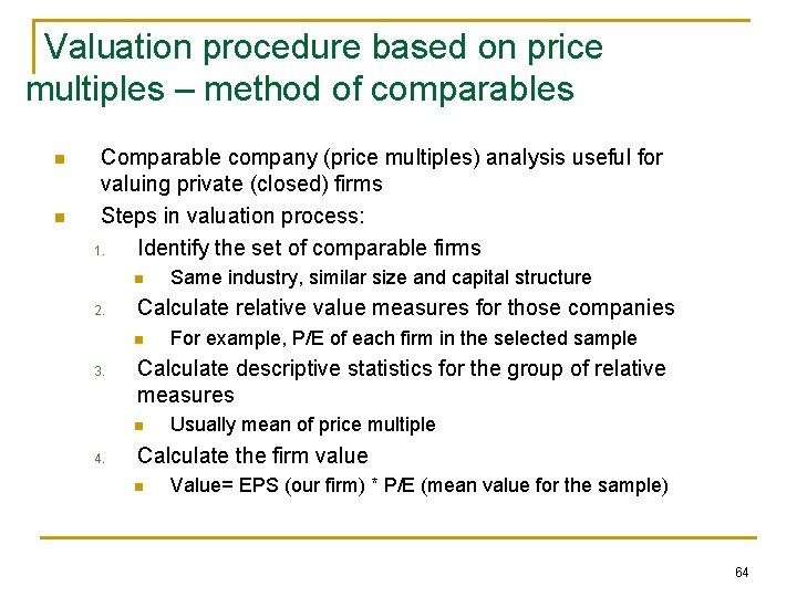 Valuation procedure based on price multiples – method of comparables n n Comparable company